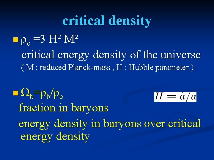 critical density n ρc =3 H² M² critical energy density of the universe (