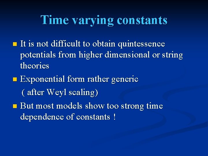 Time varying constants It is not difficult to obtain quintessence potentials from higher dimensional