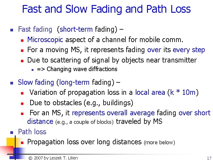 Fast and Slow Fading and Path Loss n Fast fading (short-term fading) – n
