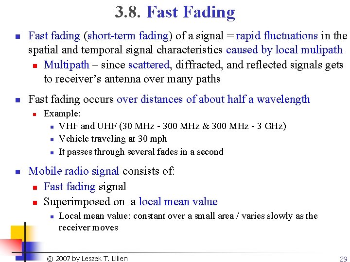 3. 8. Fast Fading n n Fast fading (short-term fading) of a signal =