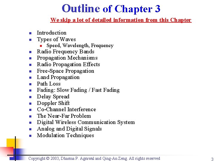 Outline of Chapter 3 We skip a lot of detailed information from this Chapter