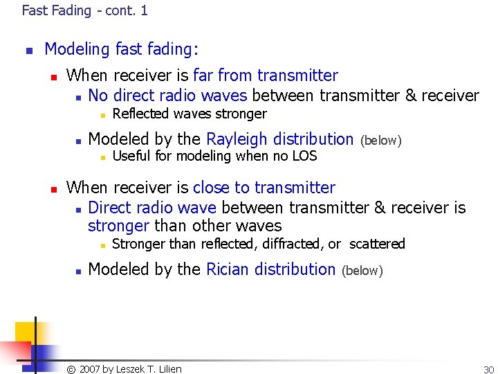 Fast Fading - cont. 1 n Modeling fast fading: n When receiver is far