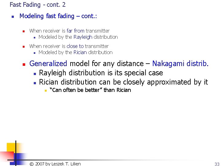 Fast Fading - cont. 2 n Modeling fast fading – cont. : n n