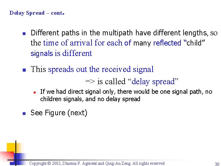 Delay Spread – cont n n Different paths in the multipath have different lengths,