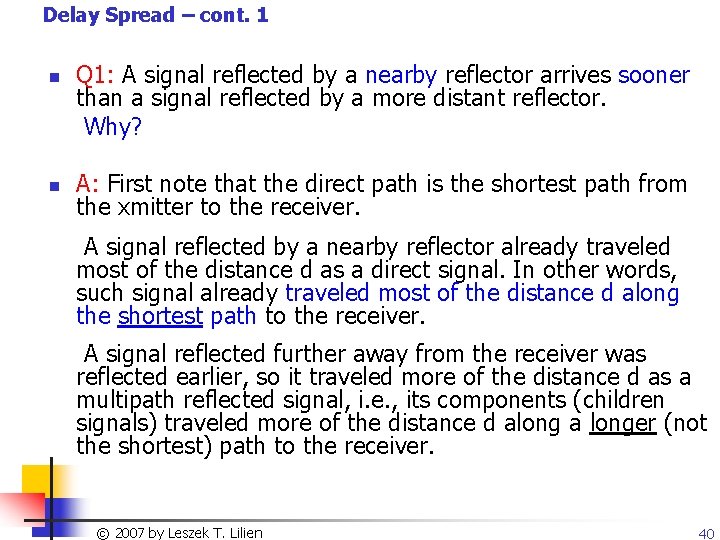 Delay Spread – cont. 1 n n Q 1: A signal reflected by a