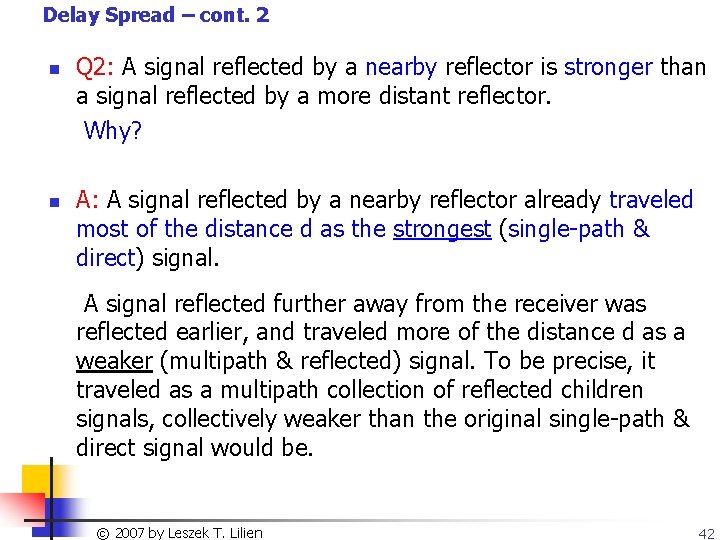 Delay Spread – cont. 2 n n Q 2: A signal reflected by a