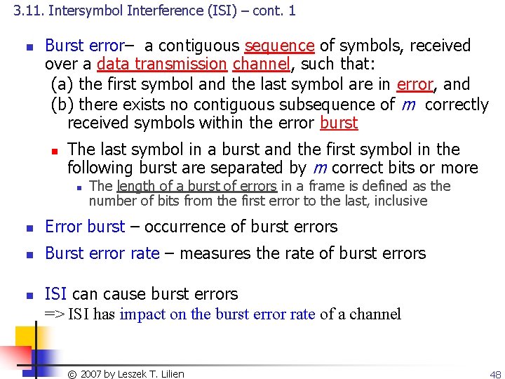 3. 11. Intersymbol Interference (ISI) – cont. 1 n Burst error– a contiguous sequence
