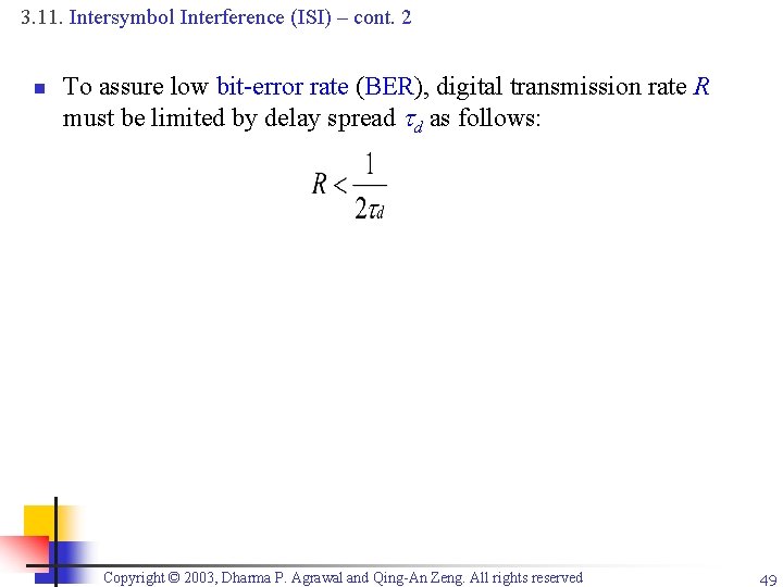 3. 11. Intersymbol Interference (ISI) – cont. 2 n To assure low bit-error rate