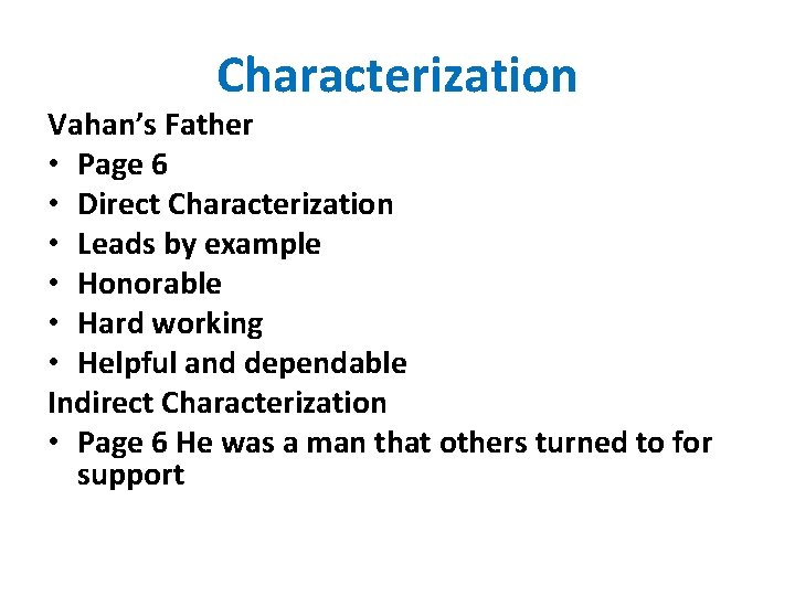 Characterization Vahan’s Father • Page 6 • Direct Characterization • Leads by example •