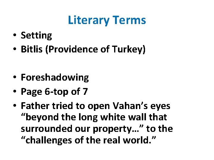 Literary Terms • Setting • Bitlis (Providence of Turkey) • Foreshadowing • Page 6