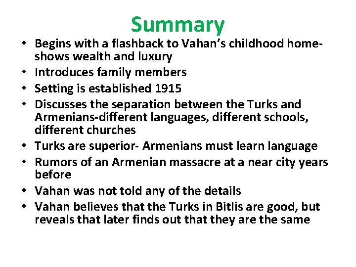 Summary • Begins with a flashback to Vahan’s childhood homeshows wealth and luxury •