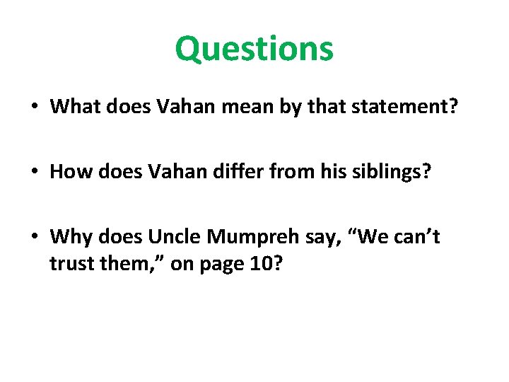 Questions • What does Vahan mean by that statement? • How does Vahan differ
