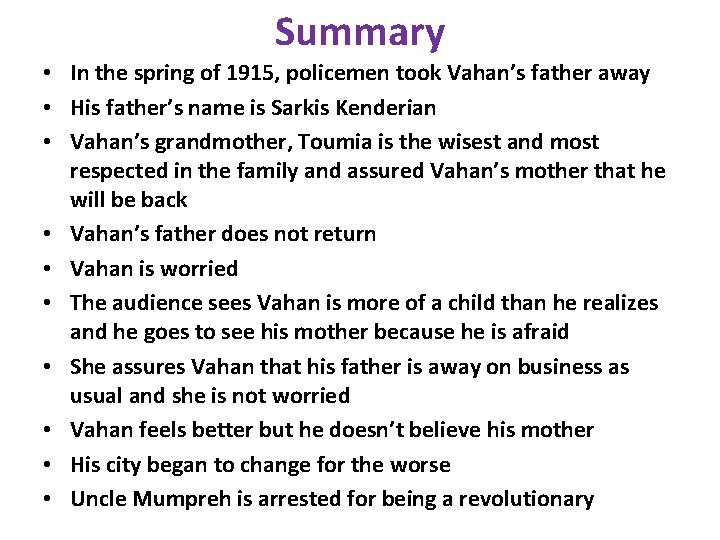 Summary • In the spring of 1915, policemen took Vahan’s father away • His