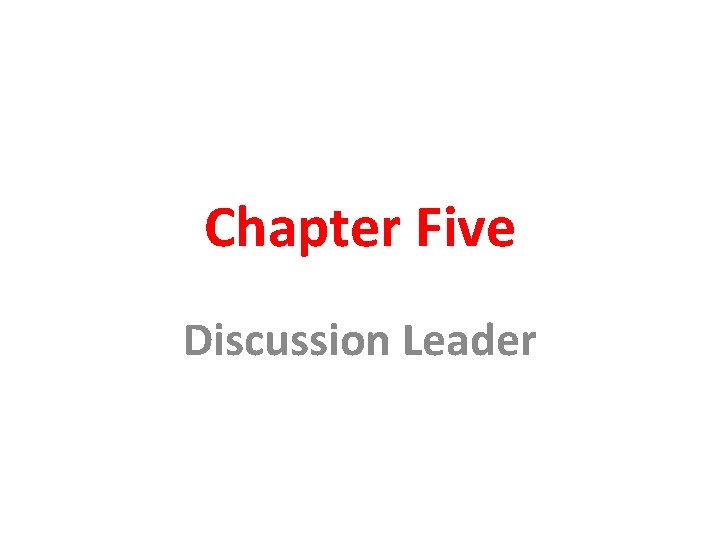Chapter Five Discussion Leader 