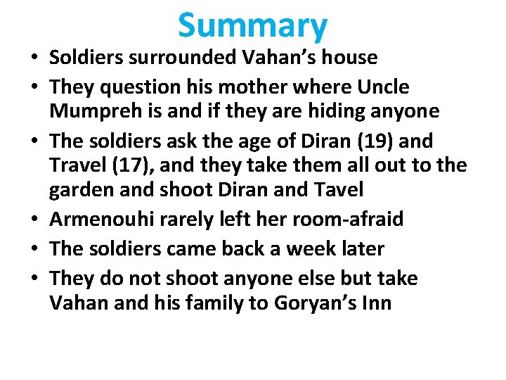 Summary • Soldiers surrounded Vahan’s house • They question his mother where Uncle Mumpreh