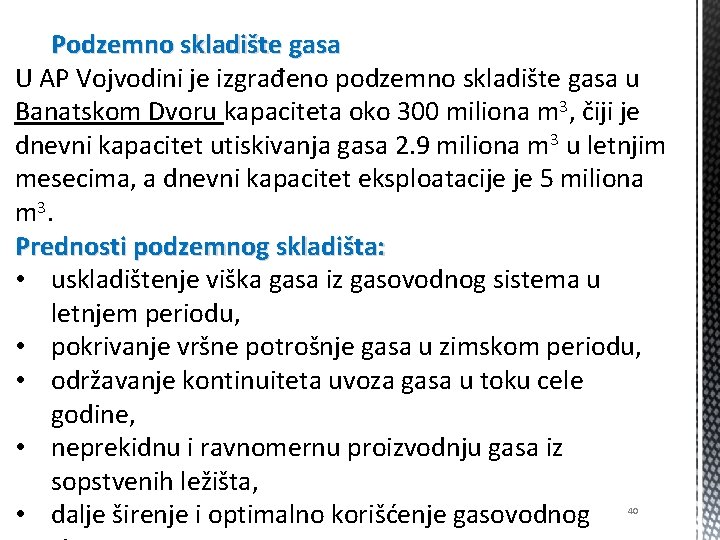 Podzemno skladište gasa U AP Vojvodini je izgrađeno podzemno skladište gasa u Banatskom Dvoru