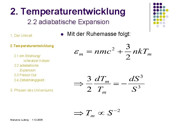 2. Temperaturentwicklung 2. 2 adiabatische Expansion 1. Der Urknall 2. Temperaturentwicklung 2. 1. em.