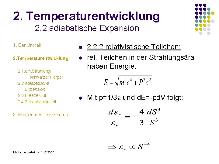 2. Temperaturentwicklung 2. 2 adiabatische Expansion 1. Der Urknall l 2. Temperaturentwicklung l 2.