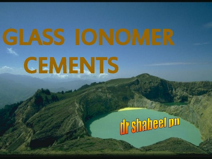 GLASS IONOMER CEMENTS 