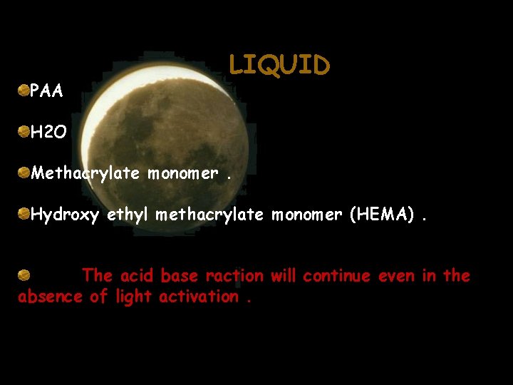 PAA LIQUID H 2 O Methacrylate monomer. Hydroxy ethyl methacrylate monomer (HEMA). The acid PAA LIQUID H 2 O Methacrylate monomer. Hydroxy ethyl methacrylate monomer (HEMA). The acid