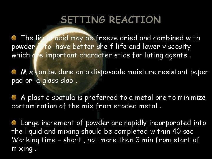 SETTING REACTION The liquid acid may be freeze dried and combined with powder [ SETTING REACTION The liquid acid may be freeze dried and combined with powder [