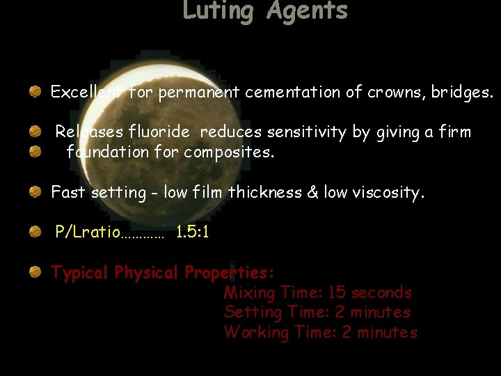 Luting Agents Excellent for permanent cementation of crowns, bridges. Releases fluoride reduces sensitivity by Luting Agents Excellent for permanent cementation of crowns, bridges. Releases fluoride reduces sensitivity by