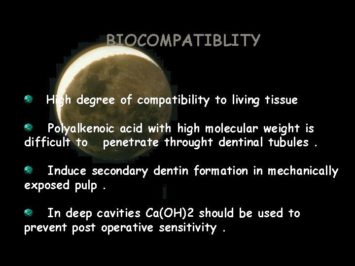 BIOCOMPATIBLITY High degree of compatibility to living tissue Polyalkenoic acid with high molecular weight