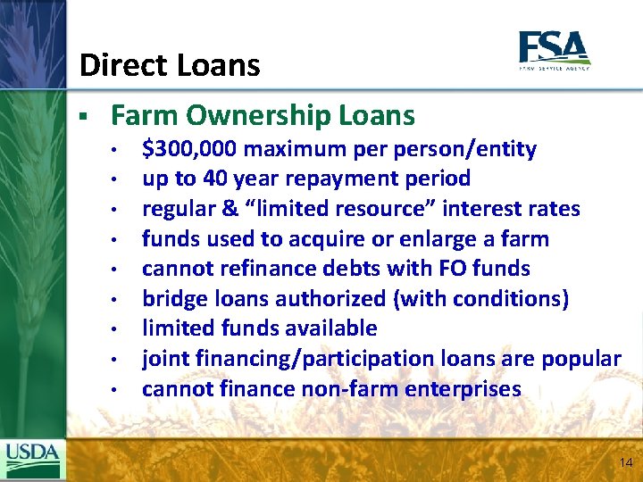Direct Loans § Farm Ownership Loans • • • $300, 000 maximum person/entity up