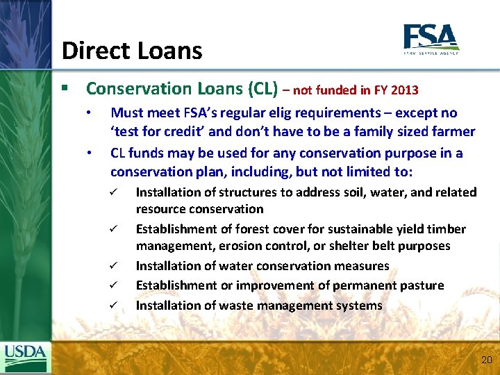 Direct Loans § Conservation Loans (CL) – not funded in FY 2013 • •
