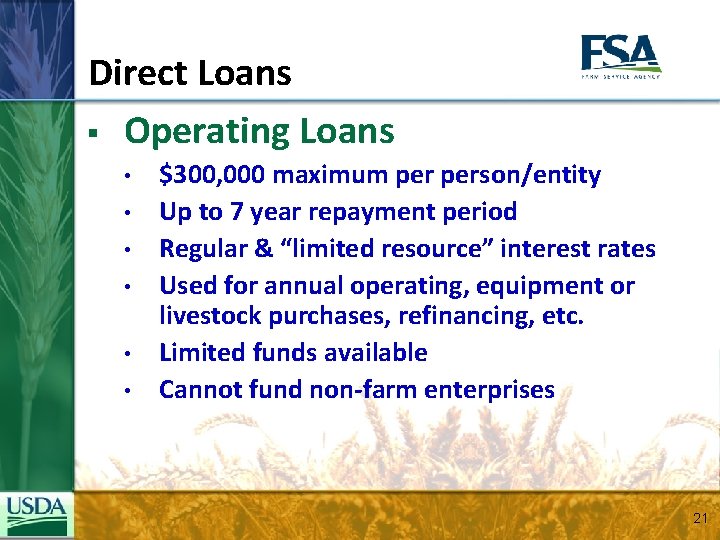 Direct Loans § Operating Loans • • • $300, 000 maximum person/entity Up to