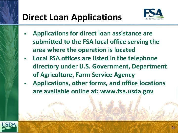 Direct Loan Applications § § § Applications for direct loan assistance are submitted to