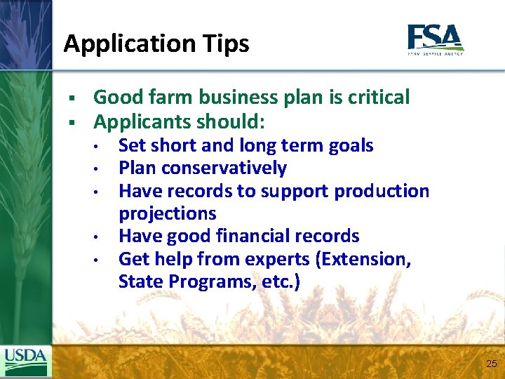 Application Tips § § Good farm business plan is critical Applicants should: • •