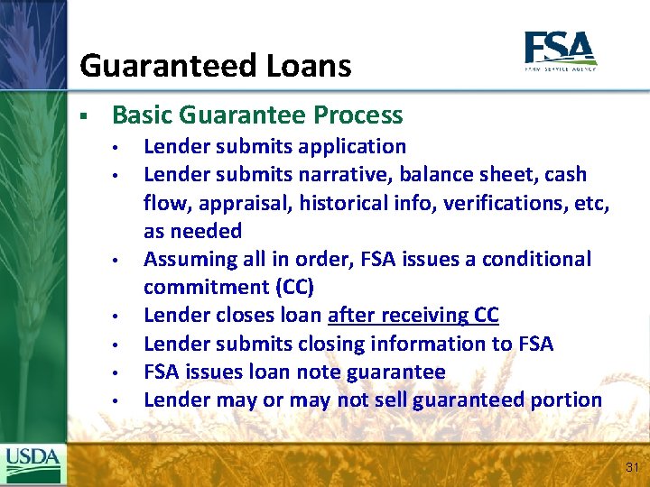 Guaranteed Loans § Basic Guarantee Process • • Lender submits application Lender submits narrative,