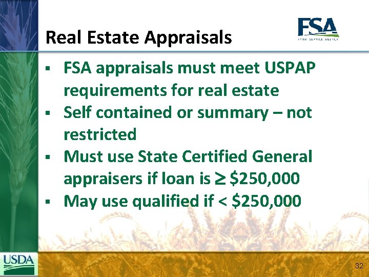 Real Estate Appraisals § § FSA appraisals must meet USPAP requirements for real estate