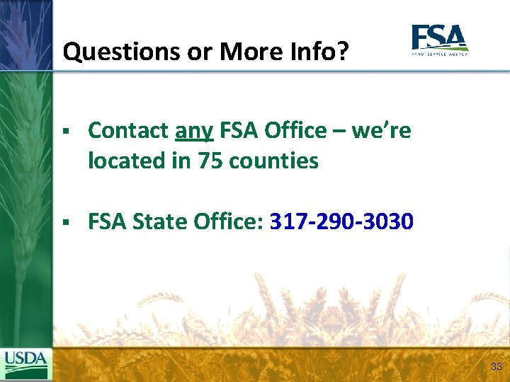Questions or More Info? § Contact any FSA Office – we’re located in 75