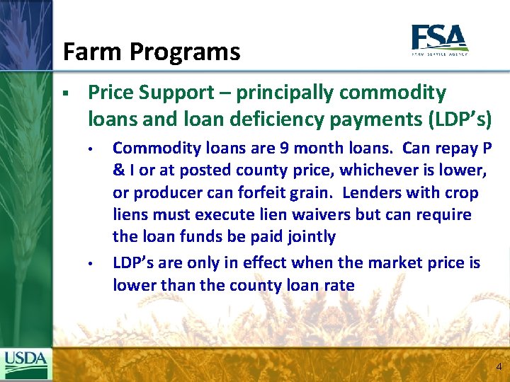 Farm Programs § Price Support – principally commodity loans and loan deficiency payments (LDP’s)