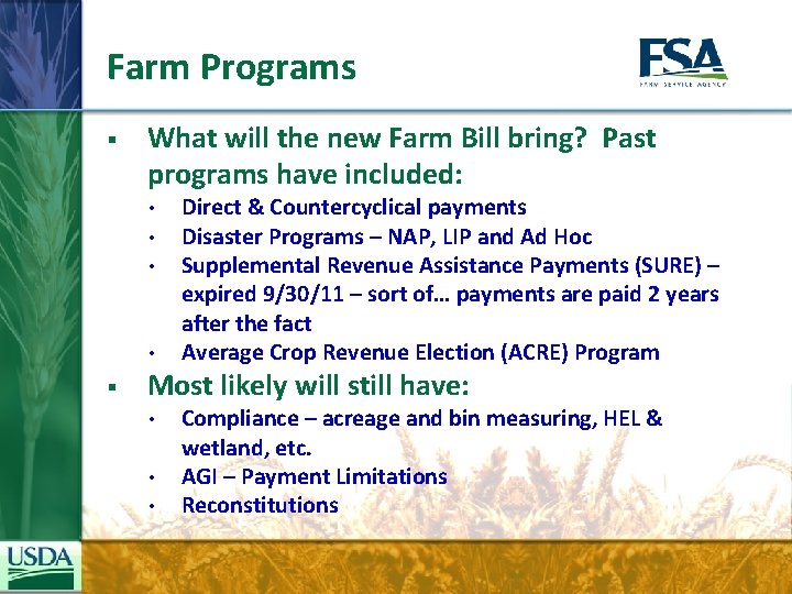 Farm Programs § What will the new Farm Bill bring? Past programs have included:
