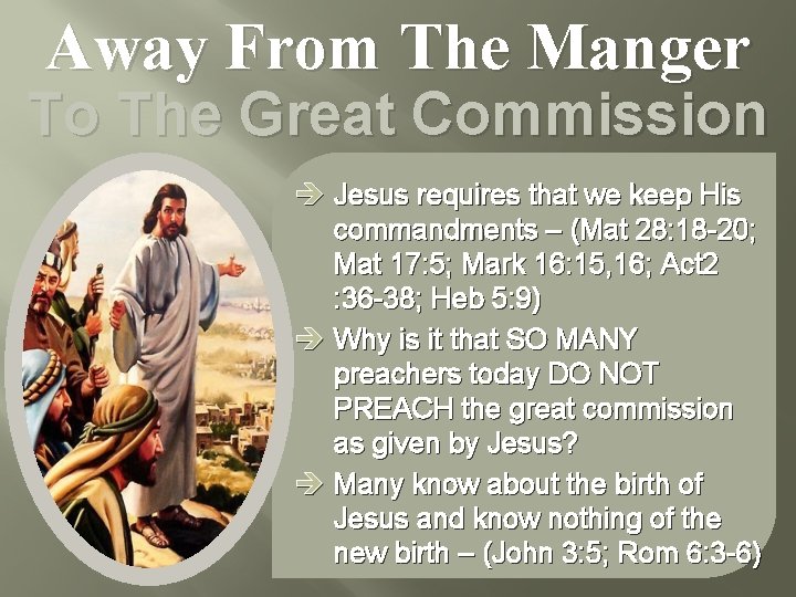 Away From The Manger To The Great Commission è Jesus requires that we keep