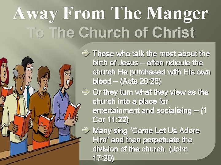 Away From The Manger To The Church of Christ è Those who talk the