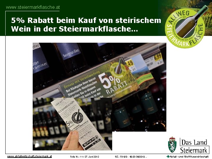 www. steiermarkflasche. at 5% Rabatt beim Kauf von steirischem Wein in der Steiermarkflasche… www.