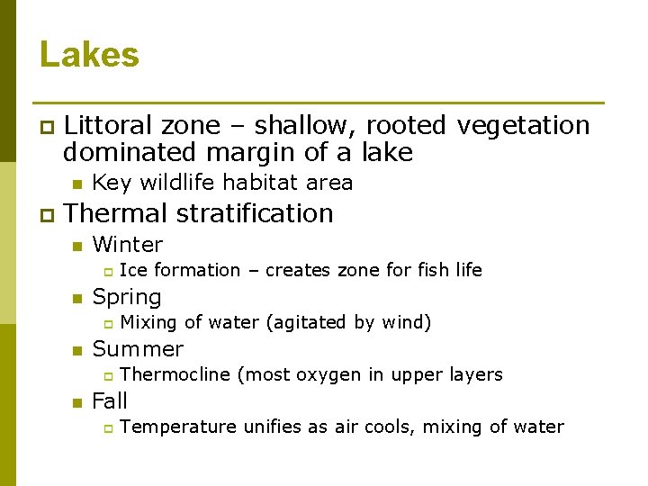 Lakes p Littoral zone – shallow, rooted vegetation dominated margin of a lake n