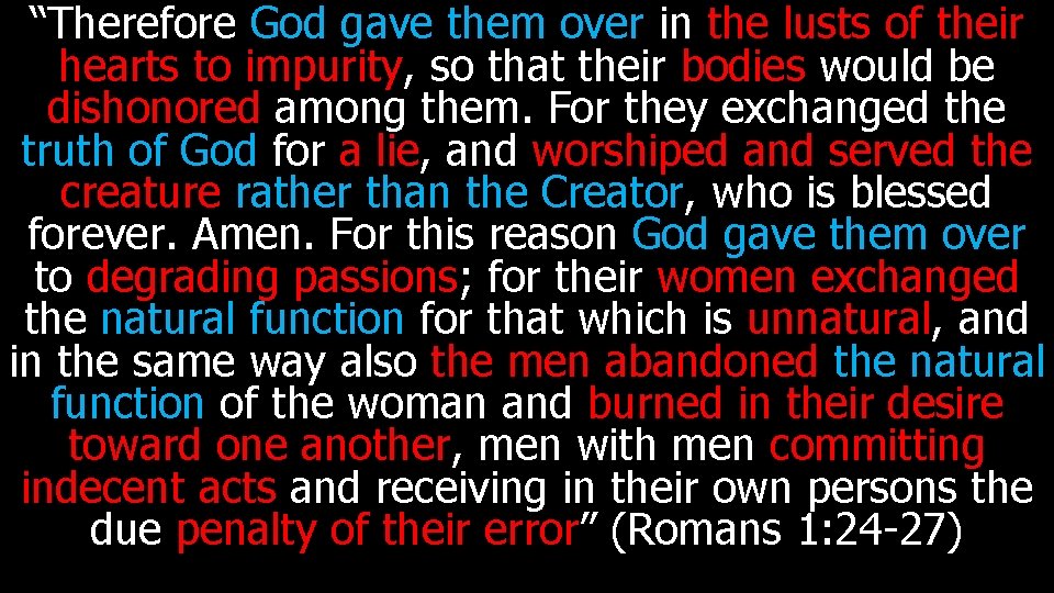 “Therefore God gave them over in the lusts of their hearts to impurity, so