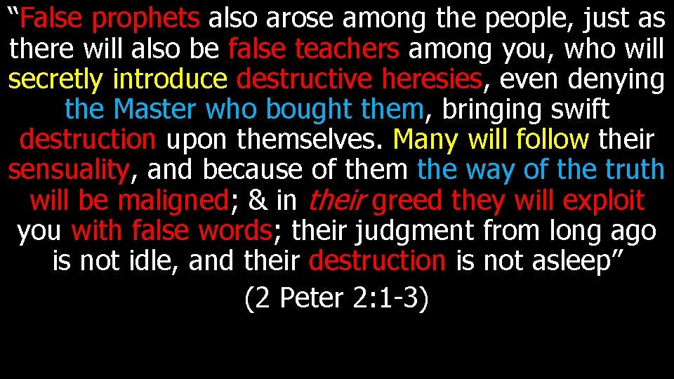 “False prophets also arose among the people, just as there will also be false