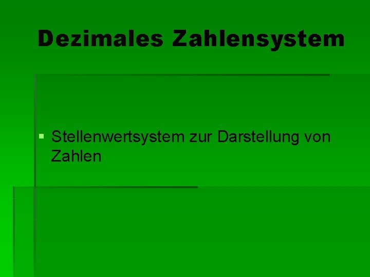 Dezimales Zahlensystem § Stellenwertsystem zur Darstellung von Zahlen 