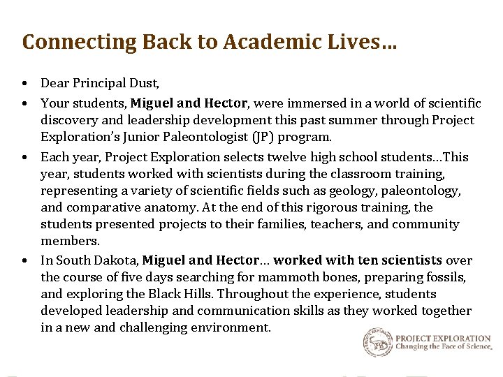 Connecting Back to Academic Lives… • Dear Principal Dust, • Your students, Miguel and