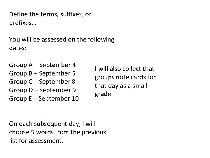 Define the terms, suffixes, or prefixes… You will be assessed on the following dates: Define the terms, suffixes, or prefixes… You will be assessed on the following dates: