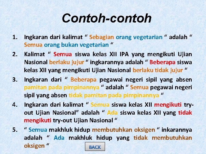 Contoh-contoh 1. Ingkaran dari kalimat “ Sebagian orang vegetarian “ adalah “ Semua orang