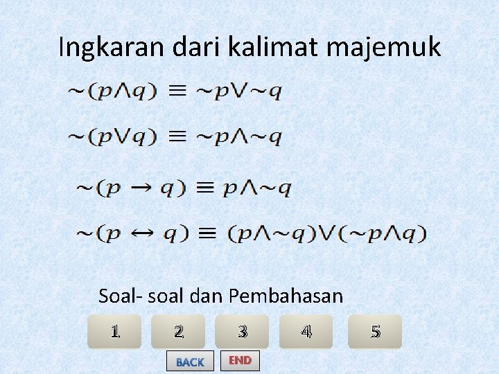 Ingkaran dari kalimat majemuk Soal- soal dan Pembahasan 1 2 3 END 4 5