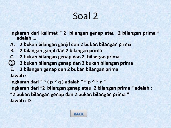 Soal 2 Ingkaran dari kalimat “ 2 bilangan genap atau 2 bilangan prima “