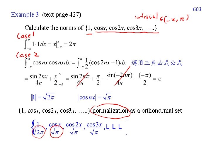 603 Example 3 (text page 427) Calculate the norms of {1, cosx, cos 2